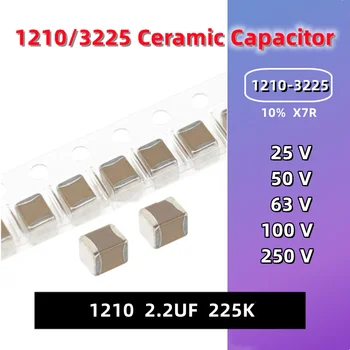 (10pcs) 1210 3225 SMD Capacitor Cerâmico 1210 2.2 UF 225 K 25V/50V/63V/100V/250V 10% X7R de Não-polaridade Chip Capacitância MLCC