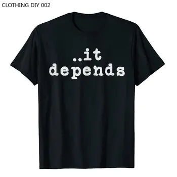 Engraçado Advogado Presentes T-Shirts Para Os Homens Depende Advogado T-Shirt De Algodão Tops Tees Para Homens Loucos T-Shirt Normal De Alta Qualidade