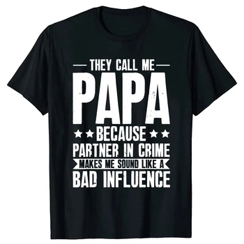 Engraçado Eles Me Chamam de Papai, Porque o Parceiro de T-Shirts de Verão Streetwear Manga Curta o Dia do Pai Presentes T-shirt Mens Vestuário