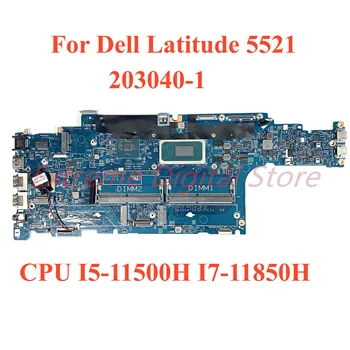 Adequado para Dell Latitude 5521 laptop placa-mãe 203040-1 com CPU I5-11500H I7-11850H 100% Totalmente Testada de Trabalho