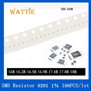 Resistor SMD 0201 1% 16R 16.2 R 16.5 R 16.9 R 17.4 R 17.8 R 18R 100PCS/monte chip resistores de 1/20W 0,6 mm*0,3 mm
