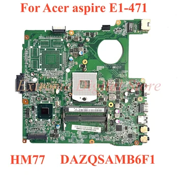 Para Acer aspire E1-471 Laptop placa-mãe DAZQSAMB6F1 com HM77 100% Totalmente Testada de Trabalho
